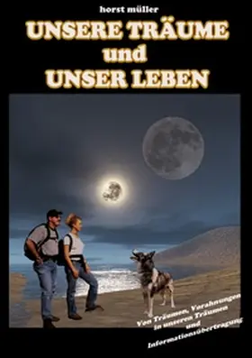 Müller |  Unsere Träume und unser Leben | Buch |  Sack Fachmedien