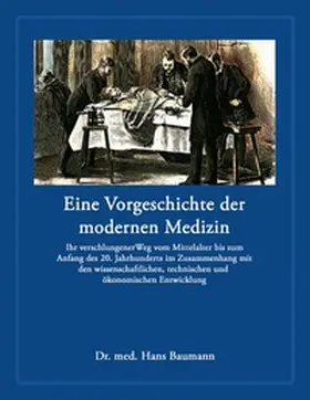 Baumann |  Eine Vorgeschichte der modernen Medizin | Buch |  Sack Fachmedien