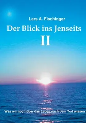 Fischinger |  Der Blick ins Jenseits II | Buch |  Sack Fachmedien