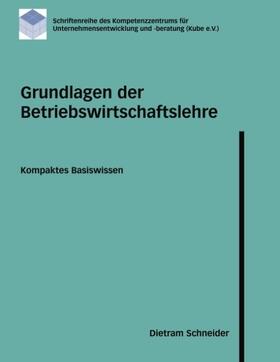 Schneider |  Grundlagen der Betriebswirtschaftslehre | Buch |  Sack Fachmedien