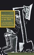 Pausch / Schwabe / Eckert |  Waffendienstverweigerung in der DDR | Buch |  Sack Fachmedien