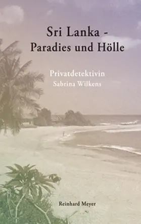 Meyer |  Sri Lanka - Paradies und Hölle | Buch |  Sack Fachmedien