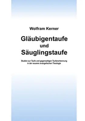 Kerner |  Gläubigentaufe und Säuglingstaufe | Buch |  Sack Fachmedien