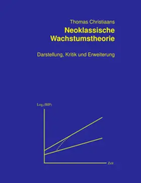 Christiaans |  Neoklassische Wachstumstheorie | Buch |  Sack Fachmedien