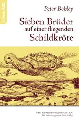 Bohley |  Sieben Brüder auf einer fliegenden Schildkröte | Buch |  Sack Fachmedien