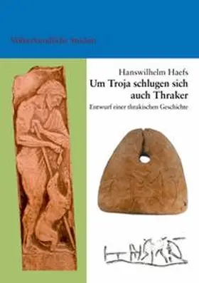 Haefs / Kalojan Nedeltscheff |  Auch Thraker schlugen sich um Troja | Buch |  Sack Fachmedien