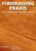 Fischer / Hohn / Kreuzer |  Fundraising Praxis - aus erfolgreichen Beispielen lernen | Buch |  Sack Fachmedien