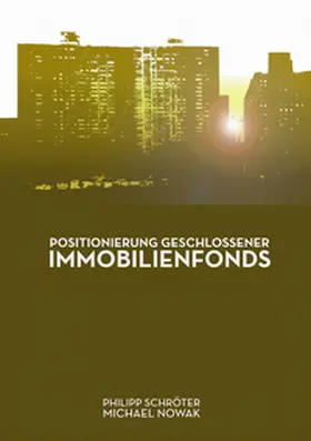 Schröter / Nowak |  Positionierung geschlossener Immobilienfonds | Buch |  Sack Fachmedien
