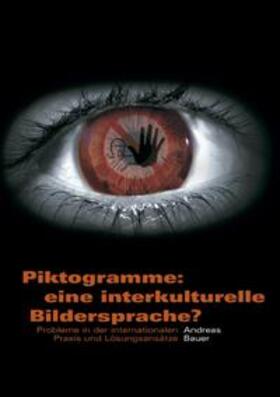 Bauer | Piktogramme: eine interkulturelle Bildersprache? | Buch | 978-3-8334-3853-0 | sack.de