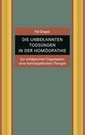 Dragos |  Die unbekannten Todsünden in der Homöopathie. Zur erfolgreichen Organisation einer homöopathischen Therapie | Buch |  Sack Fachmedien