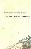 Motte Fouqué / Neumann |  Caroline de la Motte Fouqué: Die Frau des Falkensteins | Buch |  Sack Fachmedien