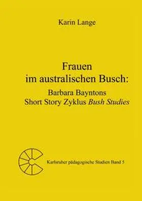 Lange |  Frauen im australischen Busch: Barbara Bayntons Short Story Zyklus Bush Studies | Buch |  Sack Fachmedien