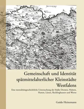Heinzmann |  Gemeinschaft und Identität spätmittelalterlicher Kleinstädte Westfalens | Buch |  Sack Fachmedien