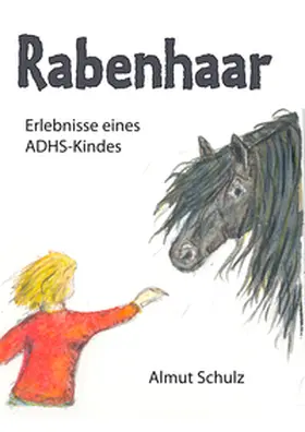 Schulz |  Rabenhaar. Erlebnisse eines ADHS-Kindes | Buch |  Sack Fachmedien