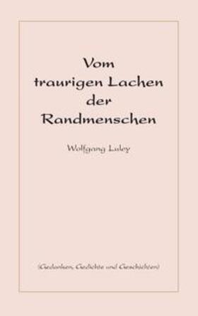 Luley | Vom traurigen Lachen der Randmenschen | Buch | 978-3-8334-4797-6 | www.sack.de