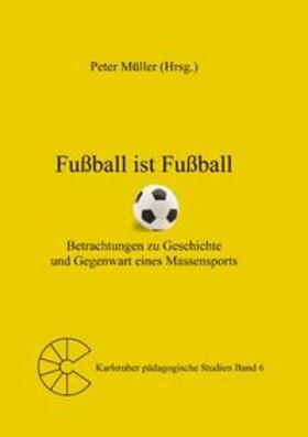 Müller | Fußball ist Fußball | Buch | 978-3-8334-4809-6 | sack.de