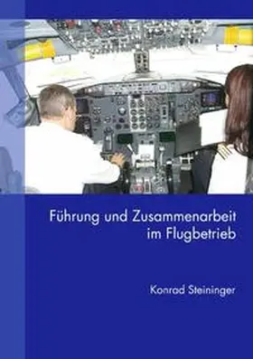 Steininger |  Führung und Zusammenarbeit im Flugbetrieb | Buch |  Sack Fachmedien