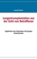 Ullrich / Schulz / Niedermeyer |  Lungentransplantation aus der Sicht von Betroffenen | Buch |  Sack Fachmedien