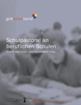 Biesinger / Schmidt |  Schulpastoral an beruflichen Schulen | Buch |  Sack Fachmedien