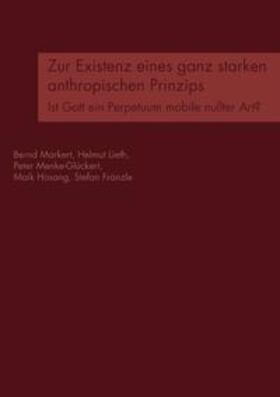 Markert / Lieth / Menke-Glückert | Zur Existenz eines ganz starken anthropischen Prinzips | Buch | 978-3-8334-5269-7 | sack.de