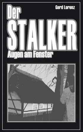 Lorenz |  Der Stalker | Buch |  Sack Fachmedien