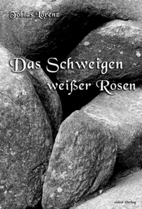 Lorenz |  Das Schweigen weißer Rosen | Buch |  Sack Fachmedien