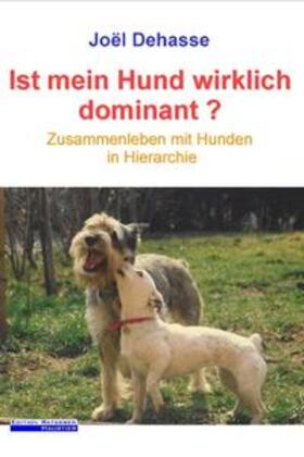Dehasse | Ist mein Hund wirklich dominant? | Buch | 978-3-8334-5705-0 | sack.de