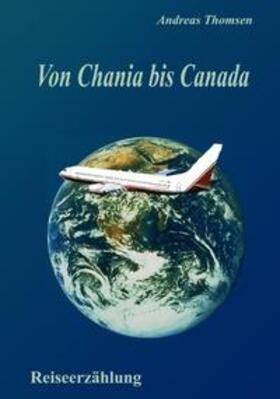 Thomsen | Von Chania bis Canada | Buch | 978-3-8334-6040-1 | sack.de