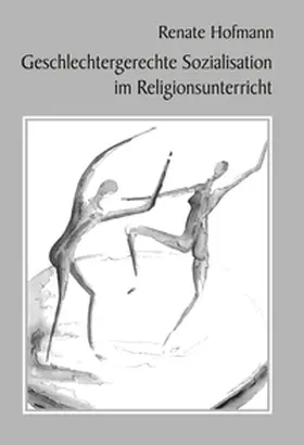 Hofmann |  Geschlechtergerechte Sozialisation im Religionsunterricht | Buch |  Sack Fachmedien