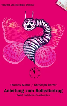 Künne / Herzer |  Anleitung zum Selbstbetrug | Buch |  Sack Fachmedien