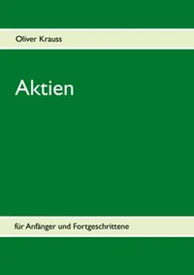 Krauss |  Aktien für Anfänger und Fortgeschrittene | Buch |  Sack Fachmedien