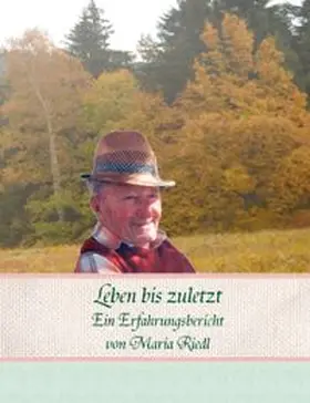 Riedl |  Leben bis zuletzt | Buch |  Sack Fachmedien