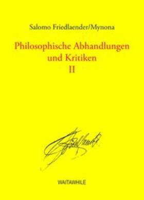 Friedlaender-Mynona / Geerken / Thiel |  Philosophische Abhandlungen und Kritiken 2 | Buch |  Sack Fachmedien