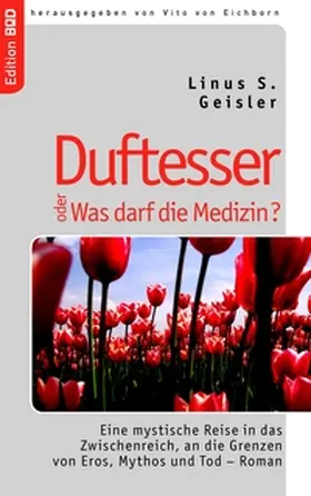 Geisler / Eichborn |  Duftesser oder Was darf die Medizin? | Buch |  Sack Fachmedien