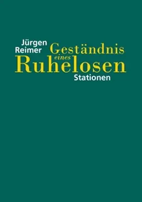 Reimer |  Geständnis eines Ruhelosen | Buch |  Sack Fachmedien