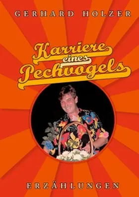 Holzer |  Karriere eines Pechvogels | Buch |  Sack Fachmedien