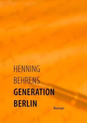 Behrens |  Generation Berlin | Buch |  Sack Fachmedien
