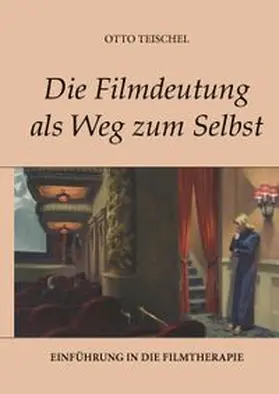 Teischel |  Die Filmdeutung als Weg zum Selbst | Buch |  Sack Fachmedien