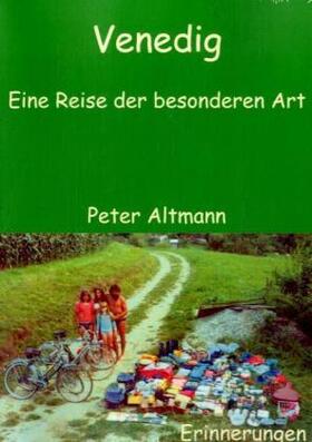 Altmann |  Venedig, eine Reise der besonderen Art | Buch |  Sack Fachmedien