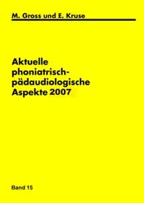 Gross / Kruse |  Aktuelle phoniatrisch- pädaudiologische Aspekte 2007 | Buch |  Sack Fachmedien