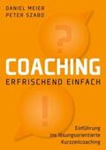 Meier / Szabo |  Coaching - erfrischend einfach | Buch |  Sack Fachmedien