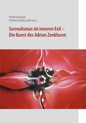 Zenklusen / Bürger |  Surrealismus im inneren Exil - Die Kunst des Adrian Zenklusen | Buch |  Sack Fachmedien