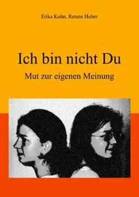 Kuhn / Huber |  Ich bin nicht Du | Buch |  Sack Fachmedien
