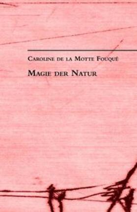Motte Fouqué / Neumann | Magie der Natur | Buch | 978-3-8334-9142-9 | sack.de