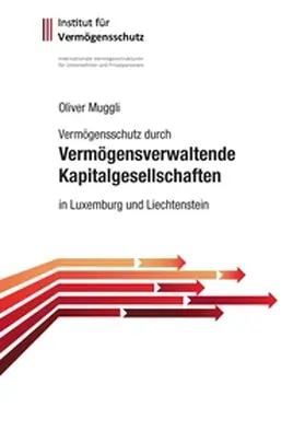 Muggli / Gierhake |  Vermögensschutz durch vermögensverwaltende Kapitalgesellschaften | Buch |  Sack Fachmedien
