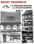 Friedrich |  Vom Friedens-Museum zur Hitler-Kaserne | Buch |  Sack Fachmedien
