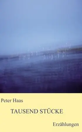 Haas |  Tausend Stücke | Buch |  Sack Fachmedien