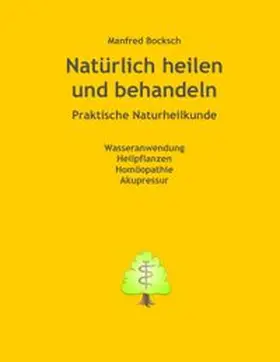 Bocksch |  Natürlich heilen und behandeln | Buch |  Sack Fachmedien