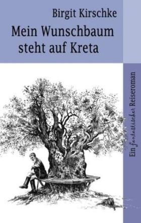 Kirschke |  Mein Wunschbaum steht auf Kreta | Buch |  Sack Fachmedien