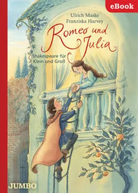Maske / Harvey |  Romeo und Julia. Shakespeare für Klein und Groß | eBook | Sack Fachmedien